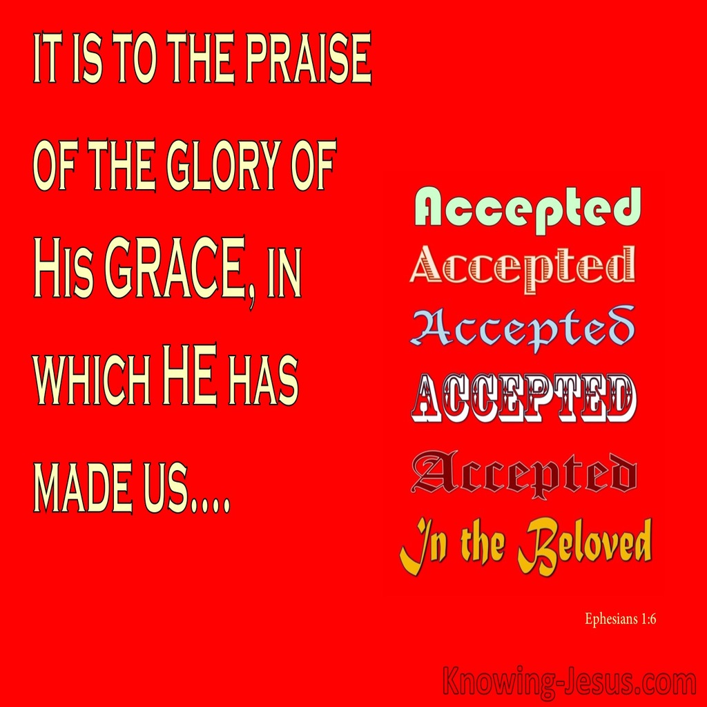 Ephesians 1:6 He Mad Us Accepted in the Beloved (red)